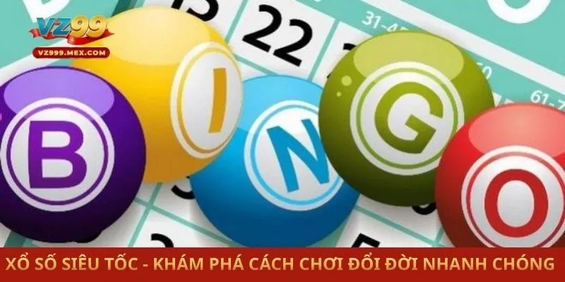 Xổ Số Siêu Tốc - Khám Phá Cách Chơi Đổi Đời Nhanh Chóng